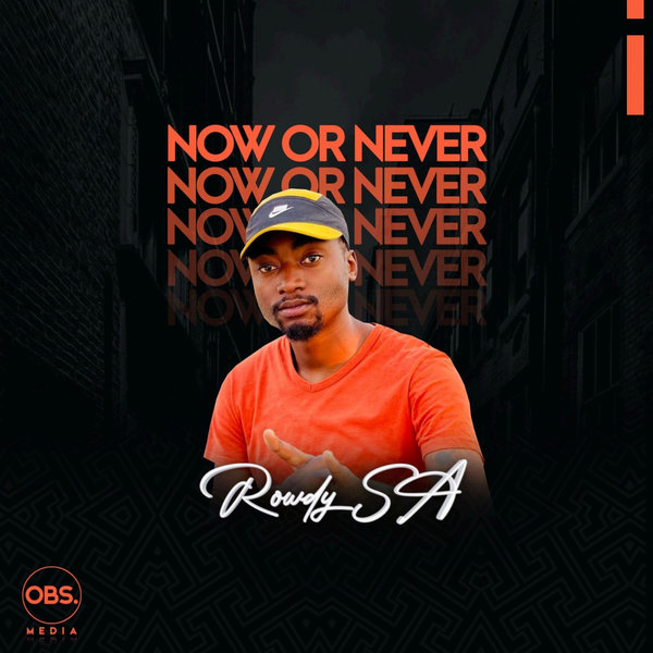 Rowdy SA - NOW OR NEVER [OBS346]